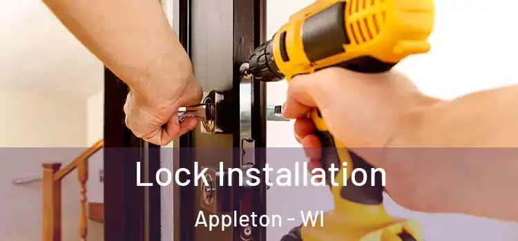 Lock Installation Appleton - WI