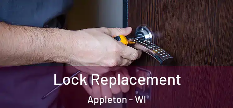 Lock Replacement Appleton - WI